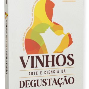 Vinhos: Arte e Ciência da Degustação (2ª edição)
